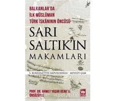 Sarı Saltıkın Makamları - Balkanlarda İlk Müslüman Türk İskanının Öncüsü