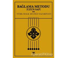Bağlama Metodu (Uzun Sap) ve Türk Halk Müziği Nazariyatı - Bülent Kılıçaslan - Ötüken Neşriyat