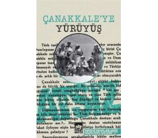 Çanakkaleye Yürüyüş - Hüseyin Nihal Atsız - Ötüken Neşriyat