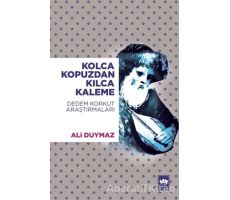 Kolca Kopuzdan Kılca Kaleme - Ali Duymaz - Ötüken Neşriyat