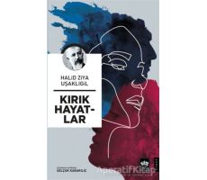 Kırık Hayatlar - Halid Ziya Uşaklıgil - Ötüken Neşriyat