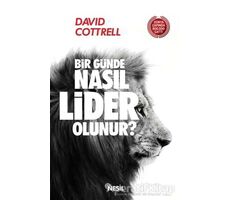 Bir Günde Nasıl Lider Olunur? - David Cottrell - Nesil Yayınları