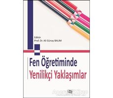 Fen Öğretiminde Yenilikçi Yaklaşımlar - Ali Günay Balım - Anı Yayıncılık