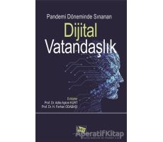 Pandemi Döneminde Sınanan Dijital Vatandaşlık - Adile Aşkım Kurt - Anı Yayıncılık