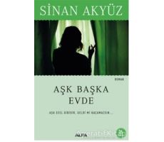 Aşk Başka Evde - Sinan Akyüz - Alfa Yayınları