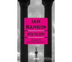 Diş İzleri - Bir Dedektif John Rebus Polisiyesi 3 - Ian Rankin - Alfa Yayınları