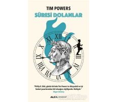 Süresi Dolanlar - Tim Powers - Alfa Yayınları