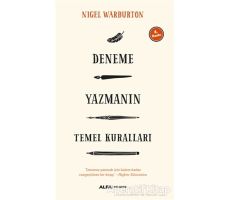 Deneme Yazmanın Temel Kuralları - Nigel Warburton - Alfa Yayınları