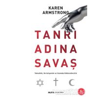 Tanrı Adına Savaş - Karen Armstrong - Alfa Yayınları