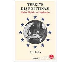 Türkiye Dış Politikası - Ali Balcı - Alfa Yayınları