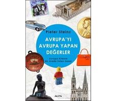 Avrupayı Avrupa Yapan Değerler - Pieter Steinz - Alfa Yayınları