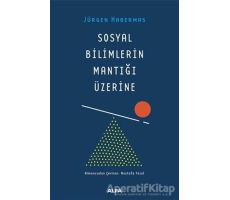 Sosyal Bilimlerin Mantığı Üzerine - Jürgen Habermas - Alfa Yayınları
