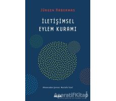 İletişimsel Eylem Kuramı - Jürgen Habermas - Alfa Yayınları