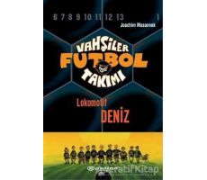 Vahşiler Futbol Takımı 5 - Lokomotif Deniz (Ciltli) - Joachim Masannek - Epsilon Yayınevi