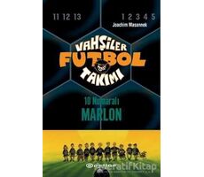 Vahşiler Futbol Takımı 10 - 10 Numaralı Marlon (Ciltli) - Joachim Masannek - Epsilon Yayınevi