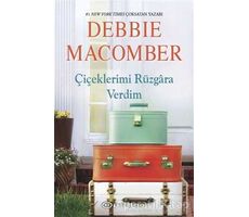 Çiçeklerimi Rüzgara Verdim - Debbie Macomber - Epsilon Yayınevi