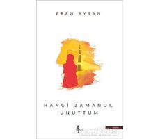 Hangi Zamandı Unuttum - Eren Aysan - A7 Kitap