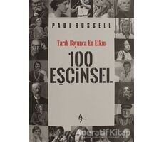 Tarih Boyunca En Etkin 100 Eşcinsel - Paul Russell - A7 Kitap