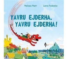 Yavru Ejderha, Yavru Ejderha! - Lena Podesta - A7 Kitap