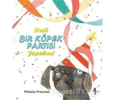 Hadi Bir Köpek Partisi Yapalım! - Mikela Prevost - A7 Kitap