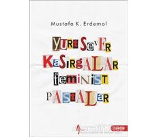 Yurtsever Kasırgalar Feminist Pastalar - Mustafa K. Erdemol - A7 Kitap