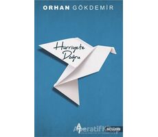 Hürriyete Doğru - Orhan Gökdemir - A7 Kitap