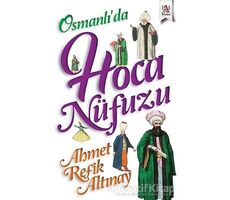 Osmanlı’da Hoca Nüfuzu - Ahmet Refik Altınay - Panama Yayıncılık