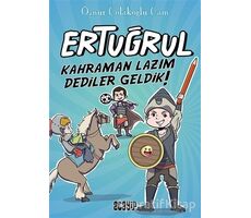 Kahraman Lazım Dediler Geldik! - Ertuğrul - Öznur Çolakoğlu Cam - Acayip Kitaplar