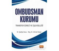 Ombudsman Kurumu Transfer Süreci ve İşlevselliği - Şadiye Sucu - Nobel Bilimsel Eserler