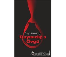 Dayısızlığa Övgü - Özgür Eren Koç - A7 Kitap