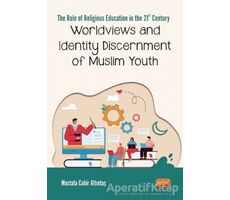 Worldviews and Identity Discernment of Muslim Youth