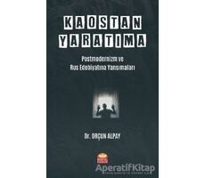 Kaostan Yaratıma: Postmodernizm ve Rus Edebiyatına Yansımaları