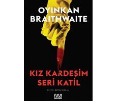 Kız Kardeşim Seri Katil - Oyinkan Braithwaite - Mundi