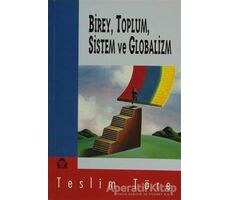 Birey, Toplum, Sistem ve Globalizm - Teslim Töre - Alan Yayıncılık