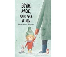 Büyük Ayıcık, Küçük Ayıcık ve Ben - Rocio Bonilla - Timaş Çocuk