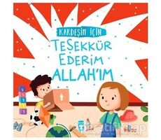 Kardeşim İçin Teşekkür Ederim Allahım - Murat Kaya - Timaş Gülce Çocuk