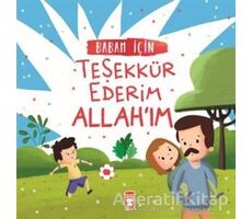 Babam İçin Teşekkür Ederim Allahım - Arzu Aydos Demir - Timaş Gülce Çocuk