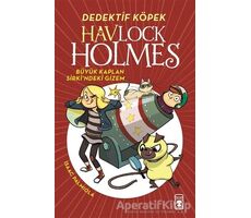 Havlock Holmes: Büyük Kaplan Sirkindeki Gizem - Isaac Palmiola - Timaş Çocuk