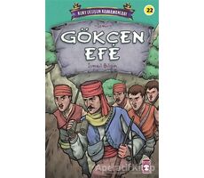 Gökçen Efe - Kurtuluşun Kahramanları 3 - İsmail Bilgin - Timaş Çocuk