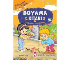 Güzel Ahlakı Öğreniyorum - Renklerle Güzel Dinim Boyama Kitabı 1 - Asuman Kılıç - Timaş Gülce Çocuk
