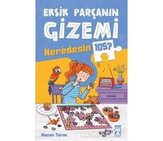 Eksik Parçanın Gizemi - Neredesin 105 - Nazan Tarım - Genç Timaş