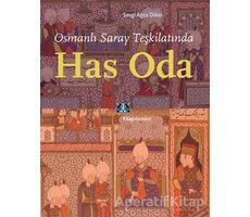 Osmanlı Saray Teşkilatında Has Oda - Sevgi Ağca Diker - Kitap Yayınevi