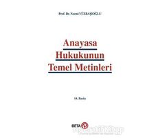 Anayasa Hukukunun Temel Metinleri - Necmi Yüzbaşıoğlu - Beta Yayınevi