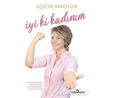 İyi ki Kadınım - Açelya Akkoyun - Yediveren Yayınları