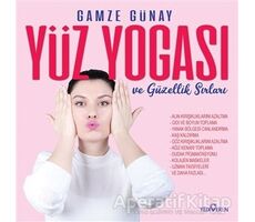 Yüz Yogası ve Güzellik Sırları - Gamze Günay - Yediveren Yayınları