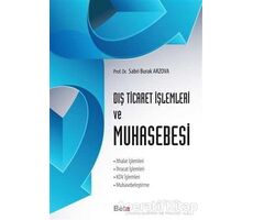 Dış Ticaret İşlemleri ve Muhasebesi - Sabri Burak Arzova - Beta Yayınevi