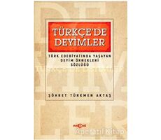 Türkçede Deyimler - Türk Edebiyatında Yaşayan Deyim Örnekleri Sözlüğü