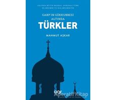 Garpın Gökkubbesi Altında Türkler - Mahmut Aşkar - Çığır Yayınları