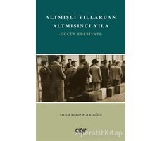 Altmışlı Yıllardan Altmışıncı Yıla - Ozan Yusuf Polatoğlu - Çığır Yayınları
