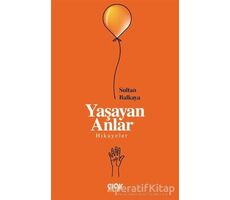 Yaşayan Anlar - Sultan Balkaya - Çığır Yayınları